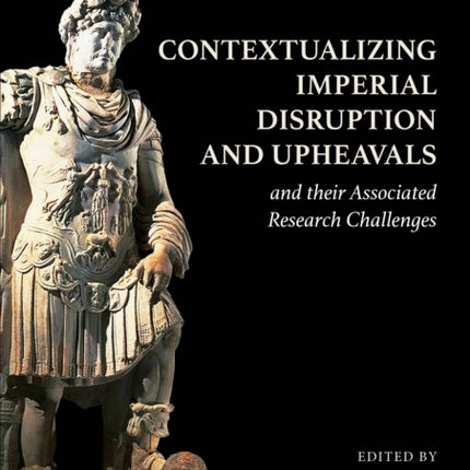 Contextualizing Imperial Disruption and Upheavals and their Associated Research Challenges