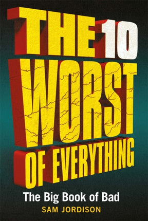 The 10 Worst of Everything