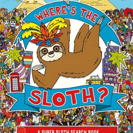 Where's the Sloth?: A Super Sloth Search and Find Book