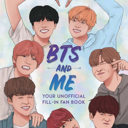 BTS and Me: Your Unofficial Fill-In Fan Book