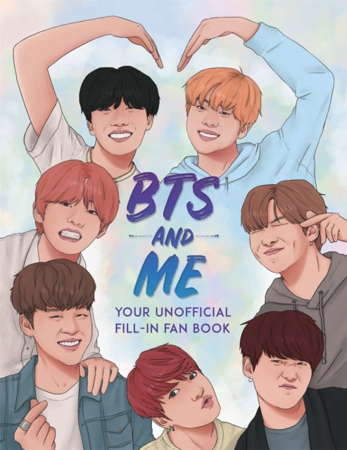 BTS and Me: Your Unofficial Fill-In Fan Book