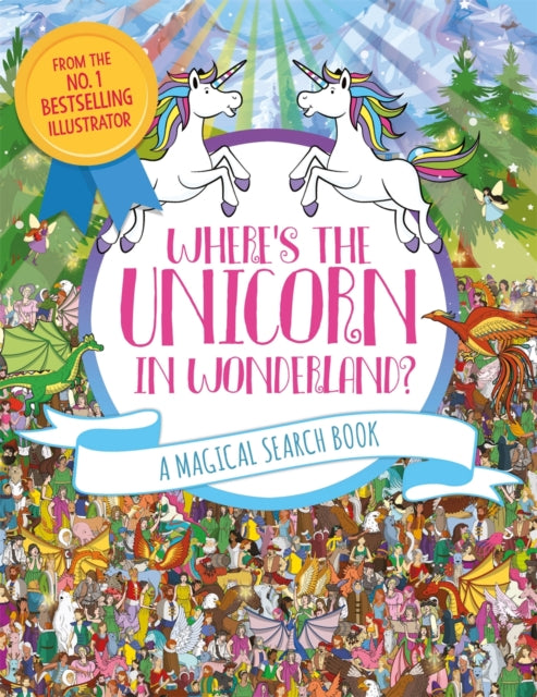 Where's the Unicorn in Wonderland?: A Magical Search and Find Book