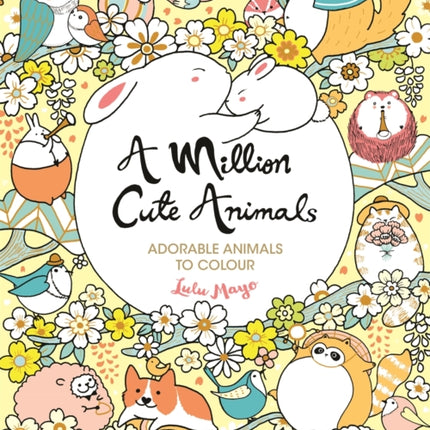 A Million Cute Animals: Adorable Animals to Colour