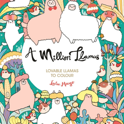 A Million Llamas: Lovable Llamas to Colour