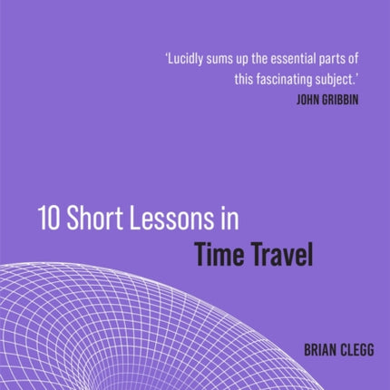 10 Short Lessons in Time Travel