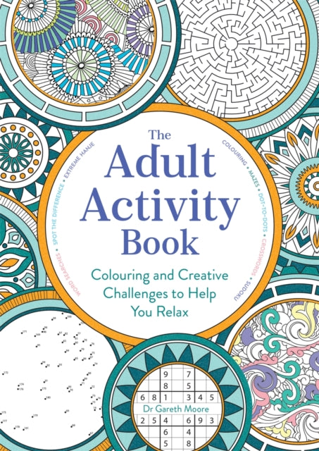 The Adult Activity Book: Colouring and Creative Challenges to Help You Relax