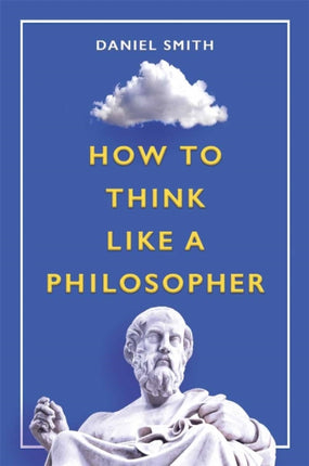 How to Think Like a Philosopher