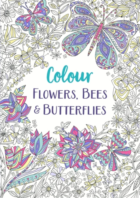 Flowers, Bees and Butterflies: A Relaxing Colouring Book