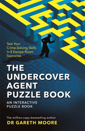 The Undercover Agent Puzzle Book: Test Your Crime-Solving Skills in 8 Escape Room Scenarios