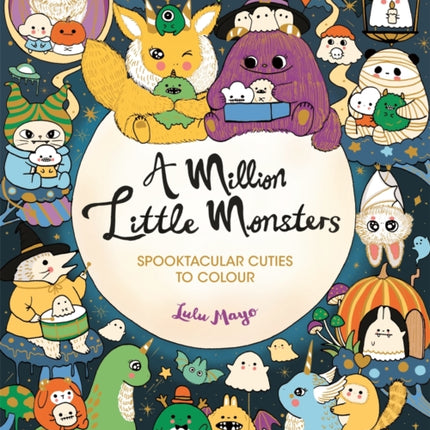 A Million Little Monsters: Spooktacular Cuties to Colour