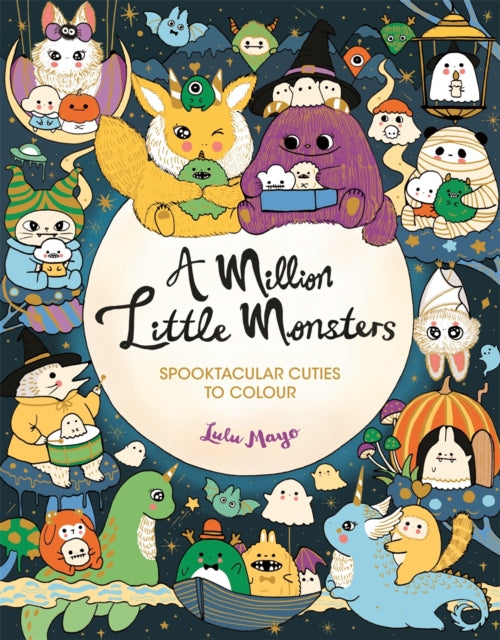 A Million Little Monsters: Spooktacular Cuties to Colour