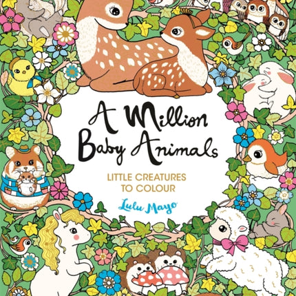 A Million Baby Animals: Little Creatures to Colour