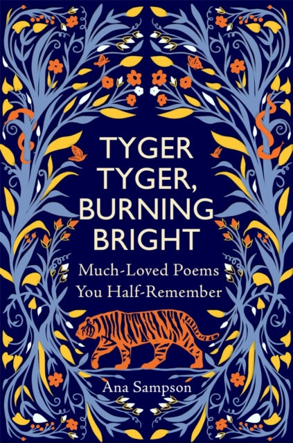 Tyger Tyger, Burning Bright: Much-Loved Poems You Half-Remember