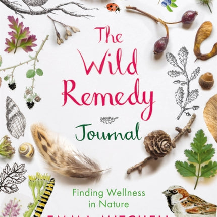 The Wild Remedy Journal: Finding Wellness in Nature