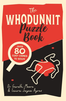 The Whodunnit Puzzle Book: 80 Cosy Crime Puzzles to Solve