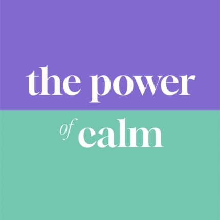 The Power of Calm
