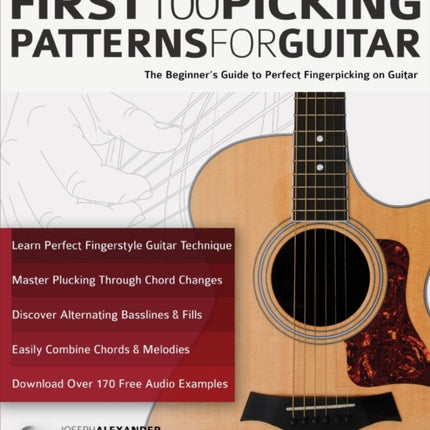 The First 100 Picking Patterns for Guitar: The Beginner's Guide to Perfect Fingerpicking on Guitar