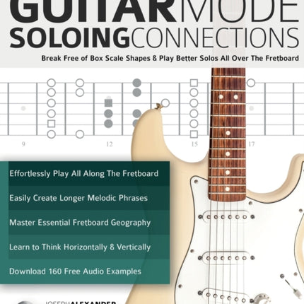 Guitar Scales: Break Free of Box Scale Shapes & Play Better Solos All Over The Fretboard
