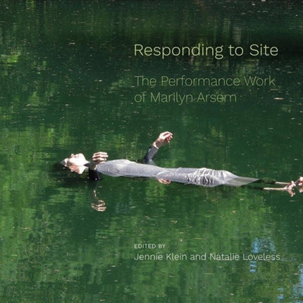 Responding to Site: The Performance Work of Marilyn Arsem