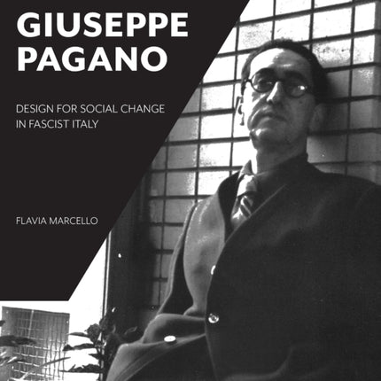 Giuseppe Pagano: Design for Social Change in