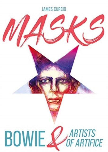 MASKS: Bowie and Artists of Artifice