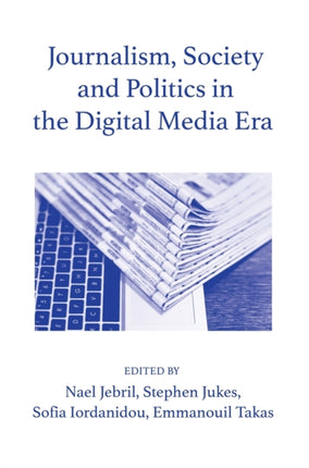 Journalism, Society and Politics in the Digital