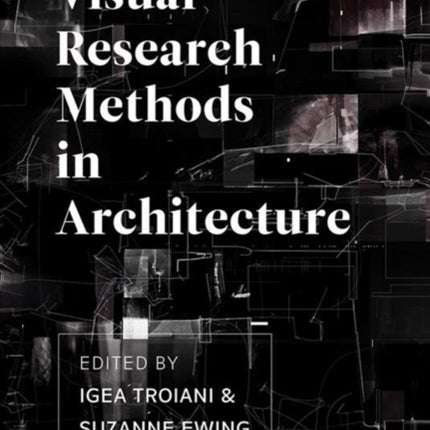 Visual Research Methods in Architecture