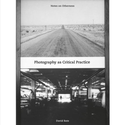 Photography as Critical Practice: Notes on Otherness