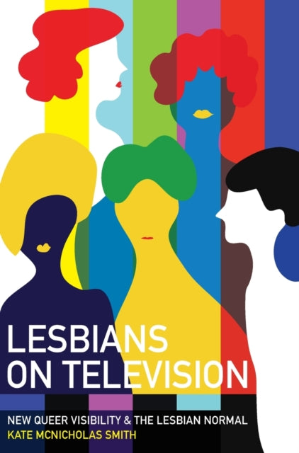 Lesbians on Television: New Queer Visibility &