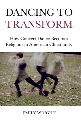 Dancing to Transform: How Concert Dance Becomes