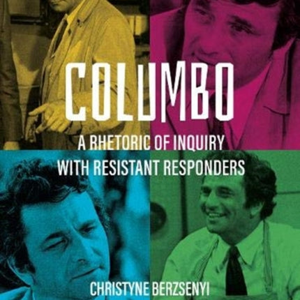 Columbo: A Rhetoric of Inquiry with Resistant