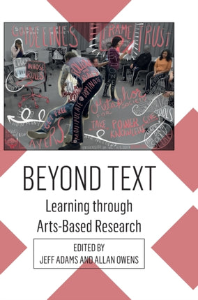 Beyond Text: Learning through Arts-Based Research