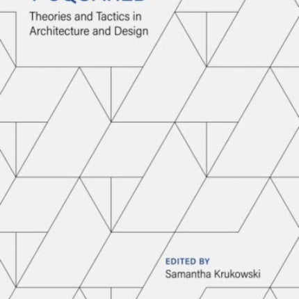 T-Squared: Theories and Tactics in Architecture and Design