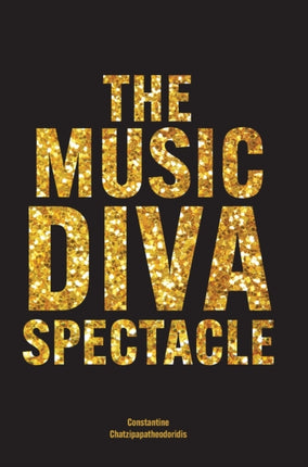 The Music Diva Spectacle: Camp, Female Performers