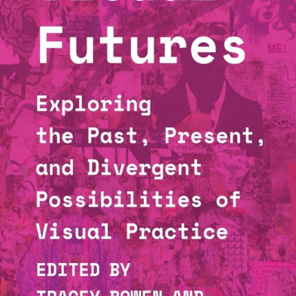 Visual Futures: Exploring the Past, Present, and