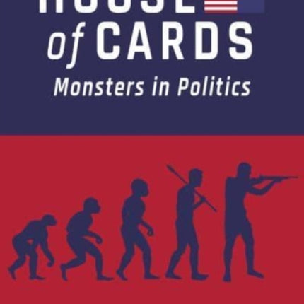 House of Cards: Monsters in Politics