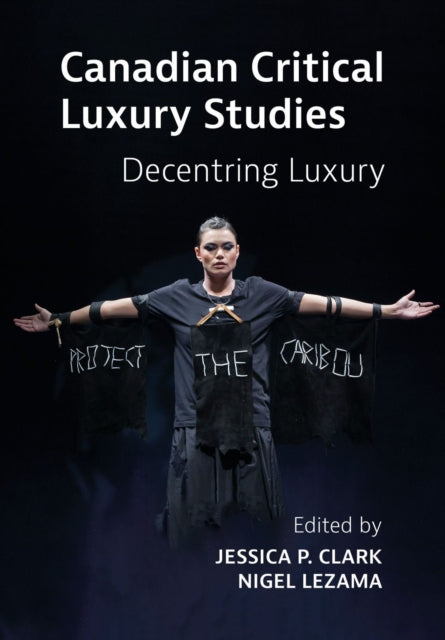 Canadian Critical Luxury Studies: Decentring