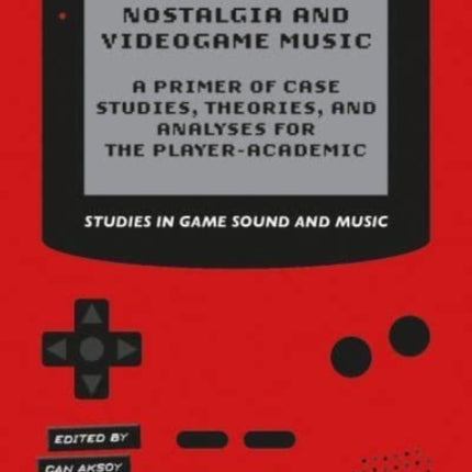 Nostalgia and Videogame Music: A Primer of Case