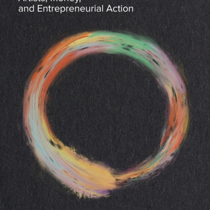 Creative Infrastructures: Artists, Money and