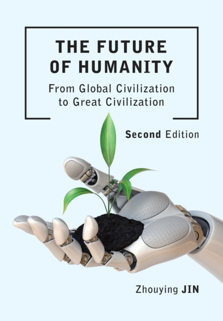 The Future of Humanity (Second Edition): From