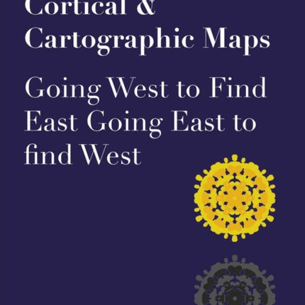 Re-Choreographing Cortical & Cartographic Maps: