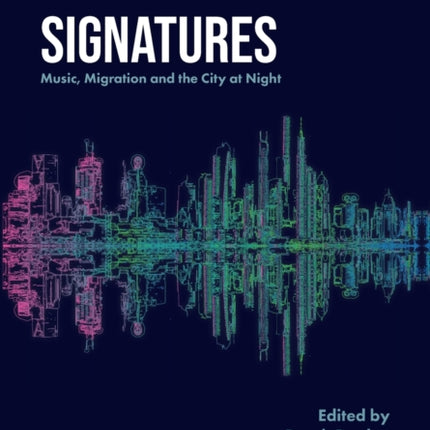 Sonic Signatures: Music, Migration and the City