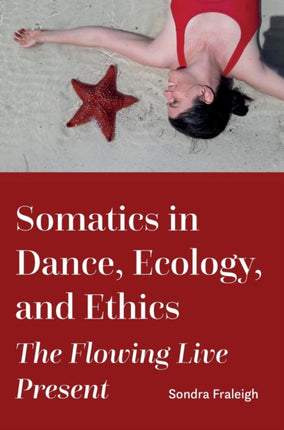 Somatics in Dance, Ecology, and Ethics: The