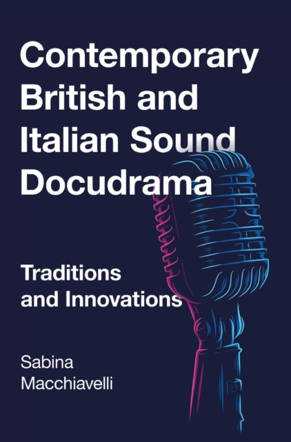 Contemporary British and Italian Sound Docudrama: Traditions and Innovations