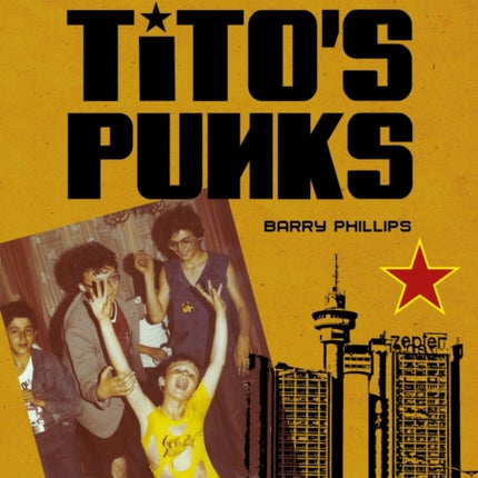 In Search of Tito’s Punks: On the Road in a Country That No Longer Exists