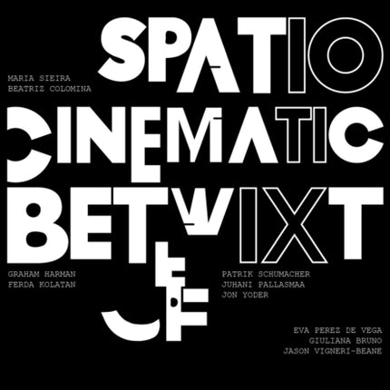 Architecture, Film, and the In-between: Spatio-Cinematic Betwixt