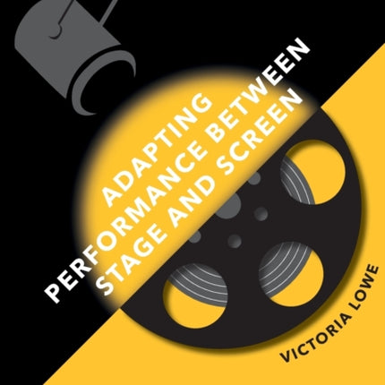 Adapting Performance Between Stage and Screen