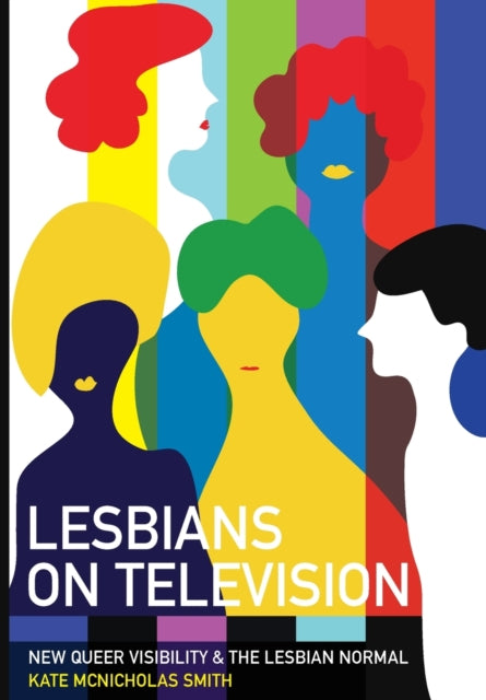 Lesbians on Television: New Queer Visibility &