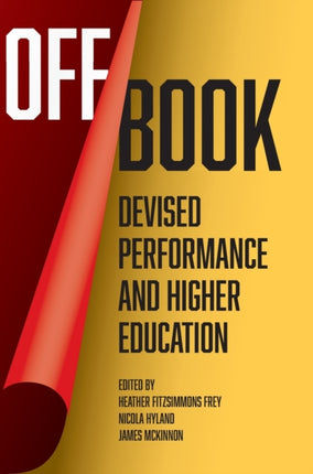 Off Book: Devised Performance and Higher
