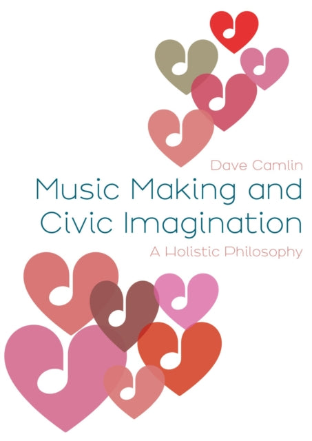 Music Making and Civic Imagination: A Holistic